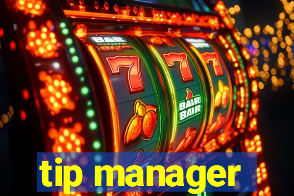 tip manager